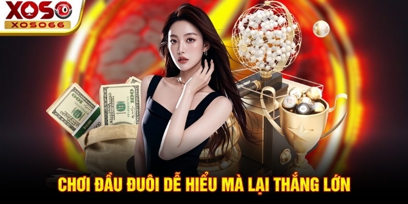 Chơi đầu đuôi dễ hiểu mà lại thắng lớn