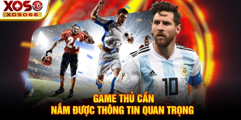 Game thủ cần nắm được thông tin quan trọng 