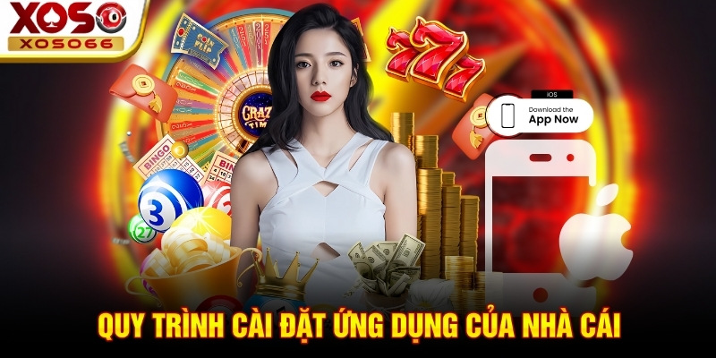Quy trình cài đặt ứng dụng của nhà cái