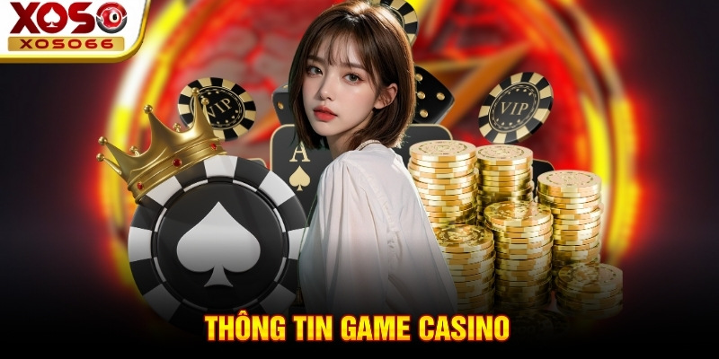 Thông tin game casino