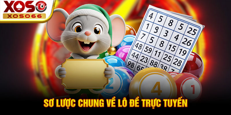so luoc chung ve lo de truc tuyen